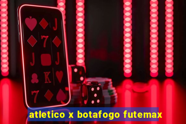 atletico x botafogo futemax
